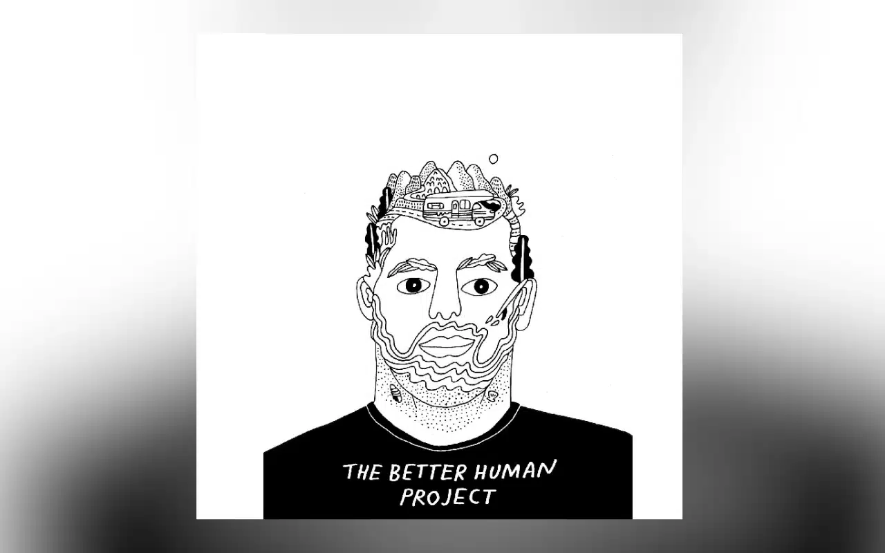 THE BETTER HUMAN PROJECT THE BETTER HUMAN PROJECT