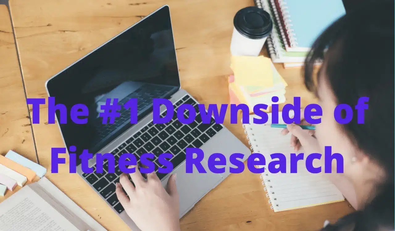 The #1 Downside of Fitness Research The #1 Downside of Fitness Research