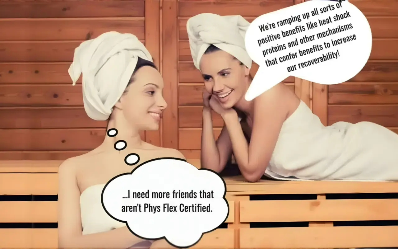 Sauna Talk When Your Friend Is Too Into Phys Flex Certification Sauna Talk When Your Friend Is Too Into Phys Flex Certification
