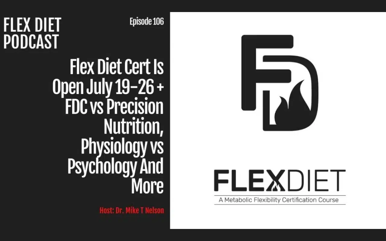 Flex Diet Cert Is Open July 19 26 + FDC vs Precision Nutrition Physiology vs Psychology And More Flex Diet Cert Is Open July 19 26 + FDC vs Precision Nutrition Physiology vs Psychology And More