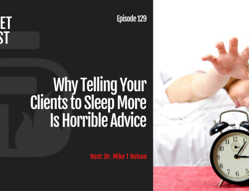 Episode 129: Why Telling Your Clients to Sleep More Is Horrible Advice