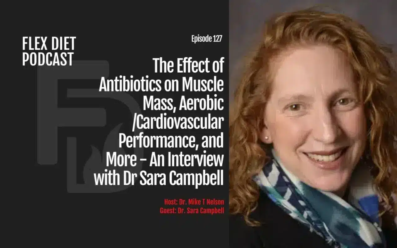 The effect of antibiotics on muscle mass, aerobic, cardiovascular performance, and more, an interview with dr sara campbell