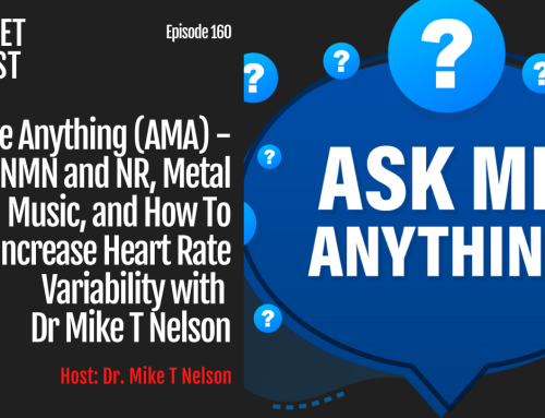 Episode 160: Ask Me Anything (AMA) – NMN and NR, Metal Music, and How To Increase Heart Rate Variability with Dr Mike T Nelson