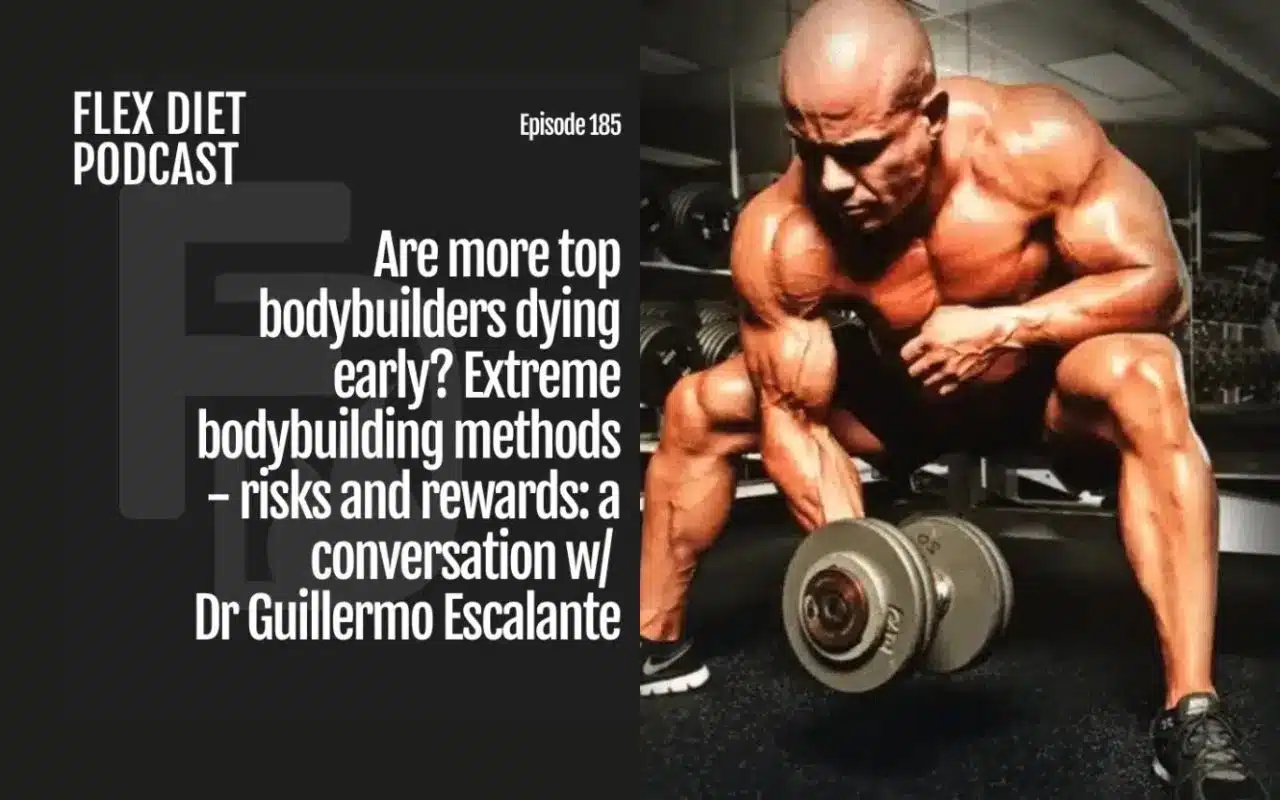 Are more top bodybuilders dying early extreme bodybuilding methods risks and rewards a conversation w Dr. Guillermo Escalante