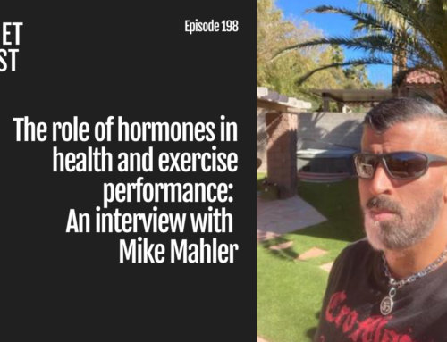 Episode 198: The role of hormones in health and exercise performance: An interview with Mike Mahler