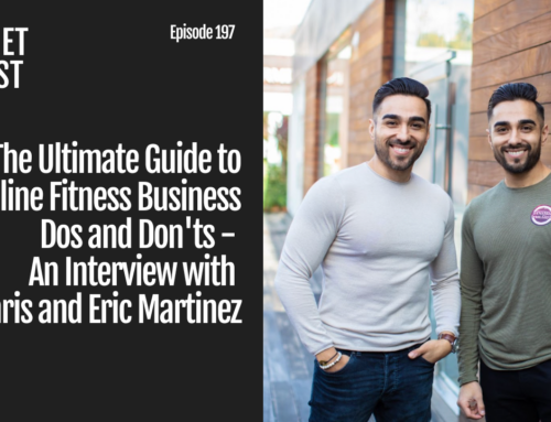 Episode 197: The Ultimate Guide to Online Fitness Business Do’s and Don’ts – An Interview with Chris and Eric Martinez