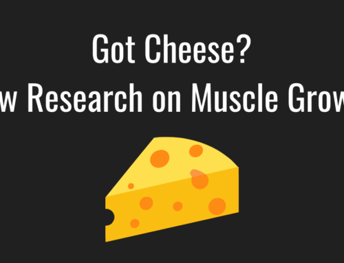 Got Cheese? New research on muscle growth
