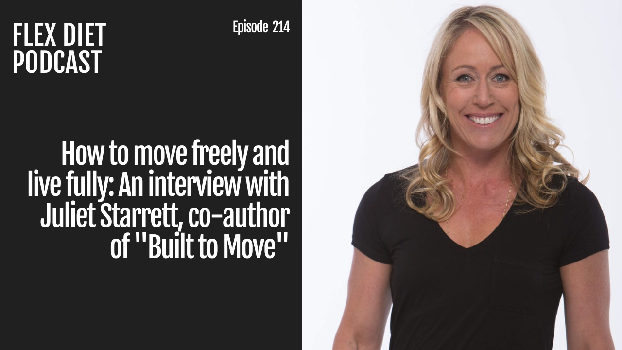 Episode 214: How to move freely and live fully: An interview with Juliet  Starrett, co-author of Built to Move - Dr. Mike T Nelson