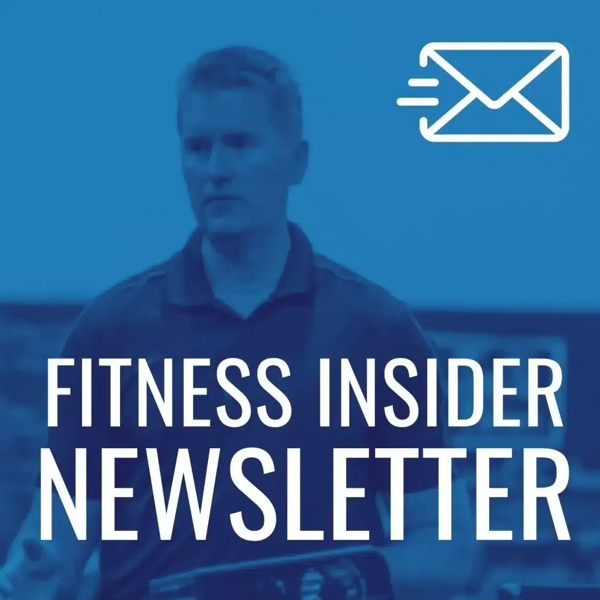 Fitness Insider Newsletter