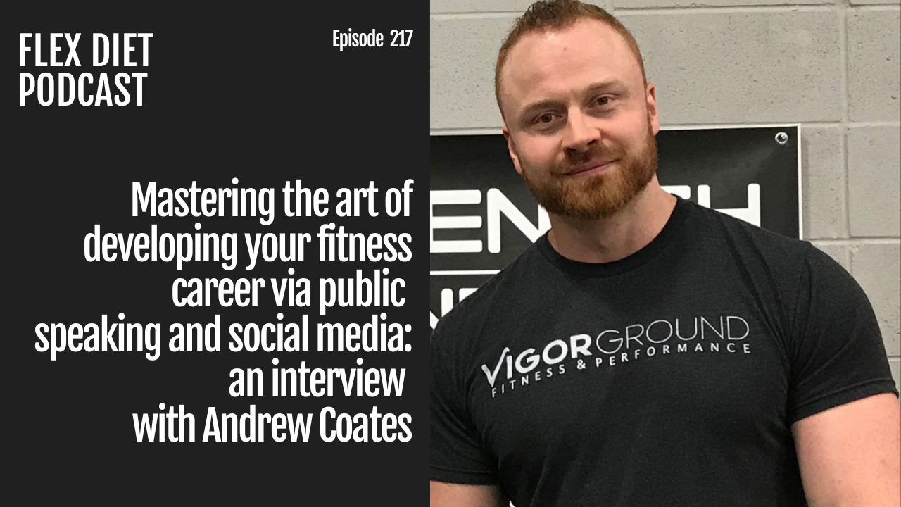 Episode 217: Mastering the art of developing your fitness career via public  speaking and social media: an interview with Andrew Coates - Dr. Mike T  Nelson