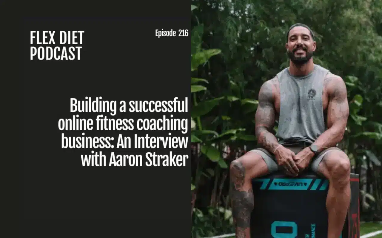 Building a successful online fitness coaching business; an interview with aaron straker