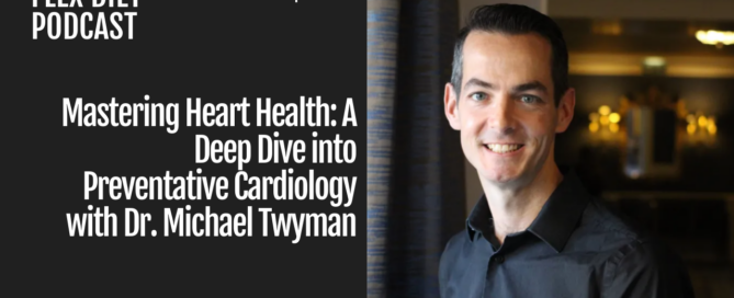 Mastering Heart Health: A Deep Dive into Preventative Cardiology with Dr. Michael Twyman