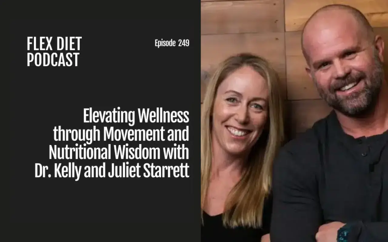 Elevating wellness through movement and nutritional wisdom with Dr. Kelly and Juliet Starrett