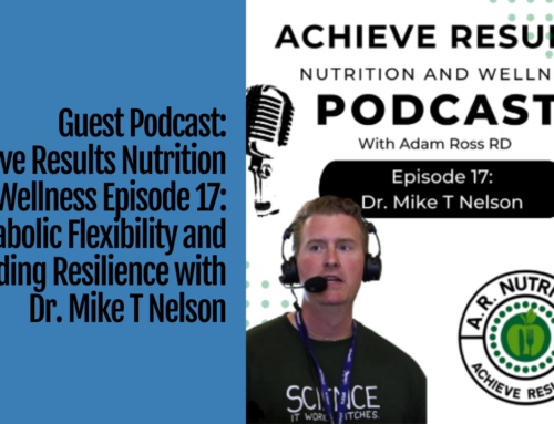 Guest Podcast: Achieve Results Nutrition and Wellness Episode 17 with Dr Mike T Nelson