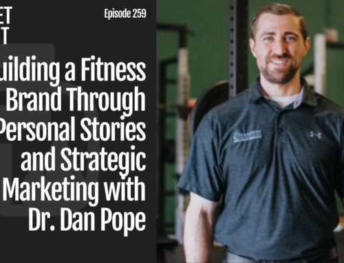 Episode 259: Building a Fitness Brand Through Personal Stories and Strategic Marketing with Dr. Dan Pope