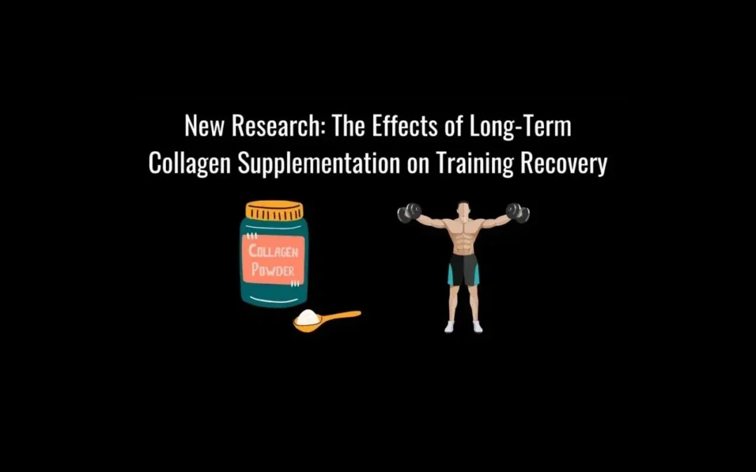 New Research: The Effects of Long-Term Collagen Supplementation on Training Recovery