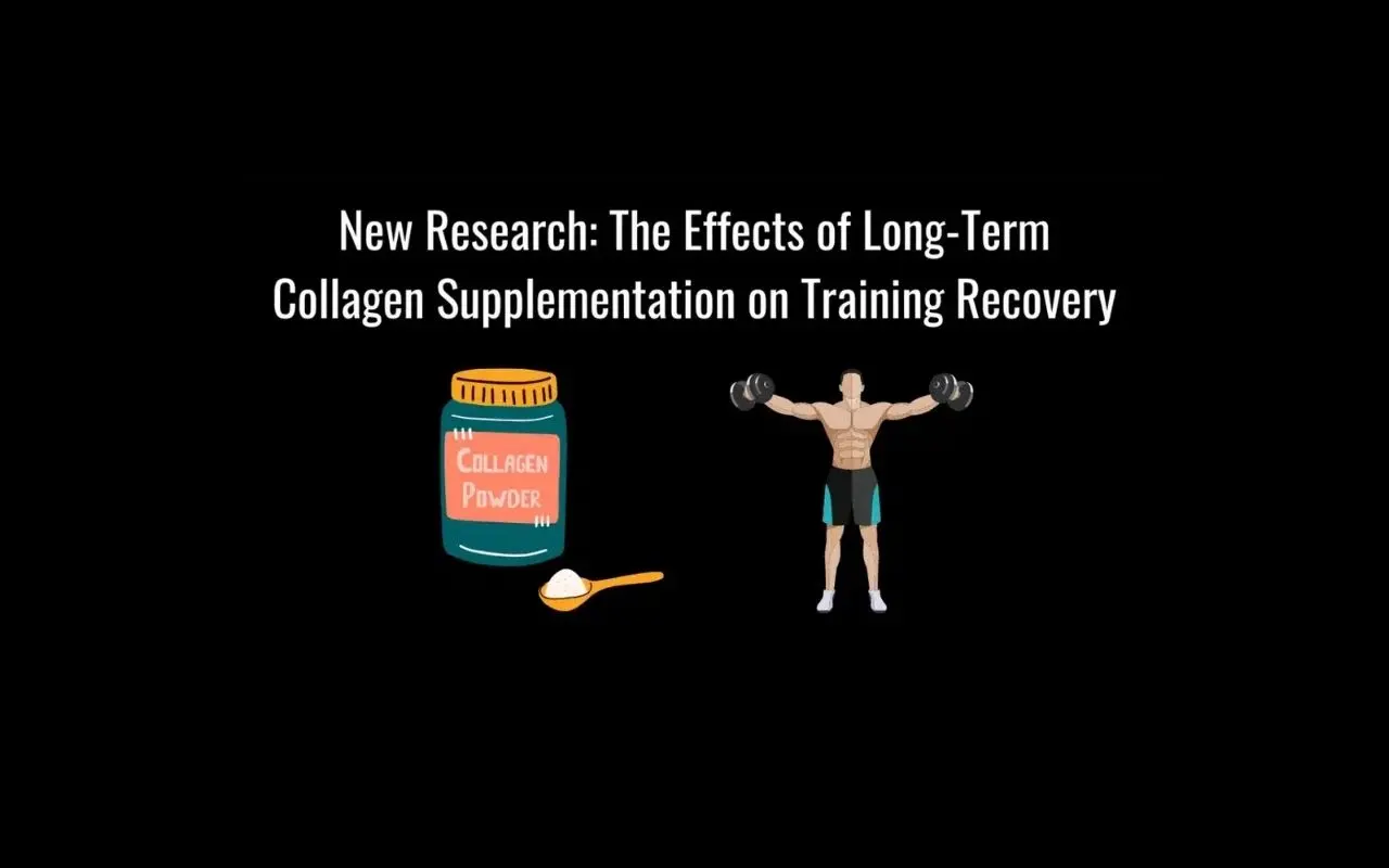 New Research The Effects of Long Term Collagen Supplementation on Training Recovery (1) New Research The Effects of Long Term Collagen Supplementation on Training Recovery (1)