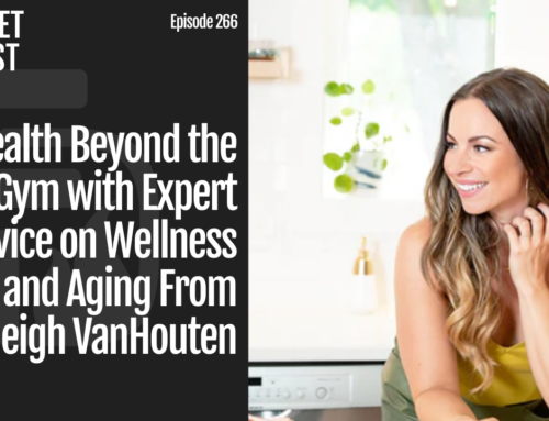 Episode 266: Health Beyond the Gym with Expert Advice on Wellness and Aging From Ashleigh VanHouten