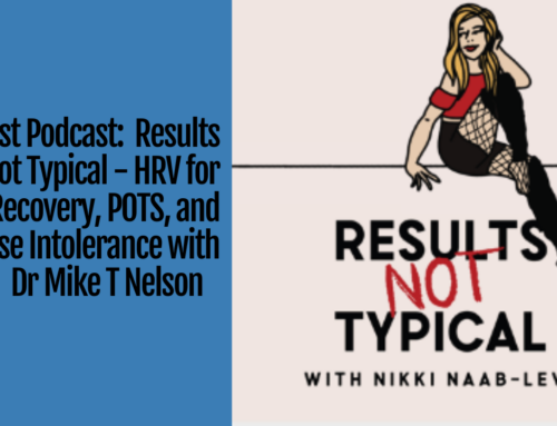 Guest Podcast:  Results Not Typical – HRV for Recovery, POTS, and Exercise Intolerance with Dr Mike T Nelson