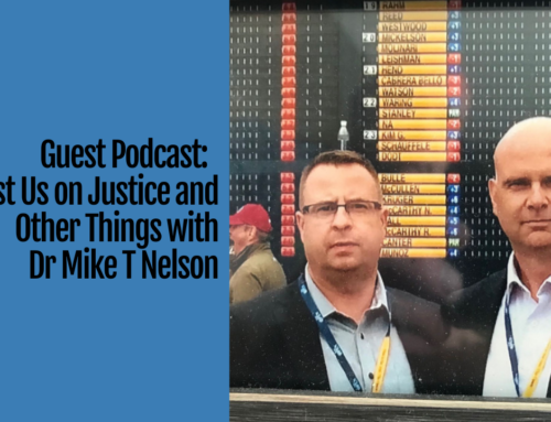 Guest Podcast: Just Us on Justice and Other Things with  Dr Mike T Nelson