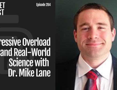 Episode 284: Progressive Overload and Real-World Science with Dr. Mike Lane