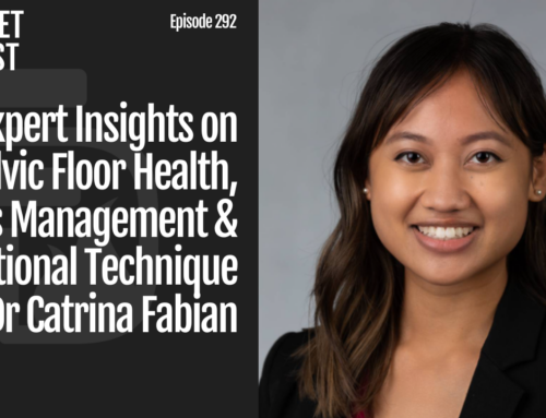 Episode 292: Expert Insights on Pelvic Floor Health, Stress Management & Functional Technique with Dr Catrina Fabian