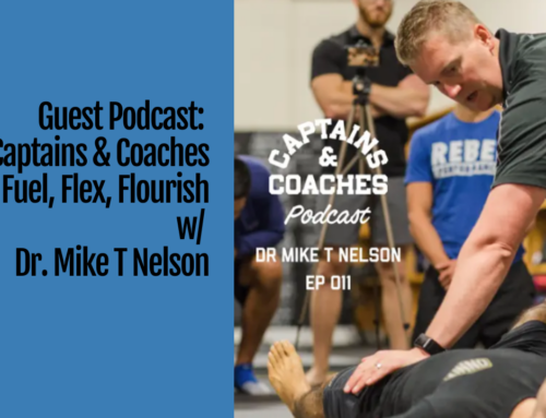 Captains & Coaches – Fuel, Flex, Flourish w/  Dr. Mike T Nelson