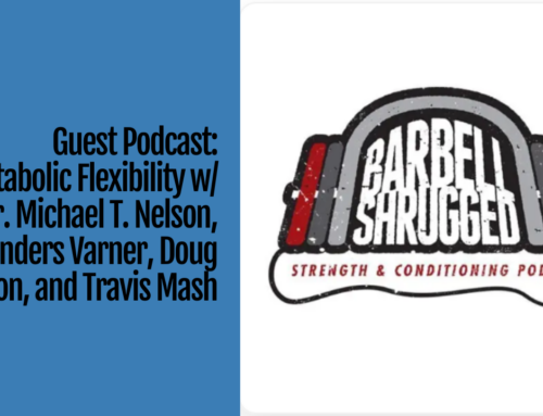 Guest Podcast: Metabolic Flexibility w/ Dr. Michael T. Nelson, Anders Varner, Doug Larson, and Travis Mash