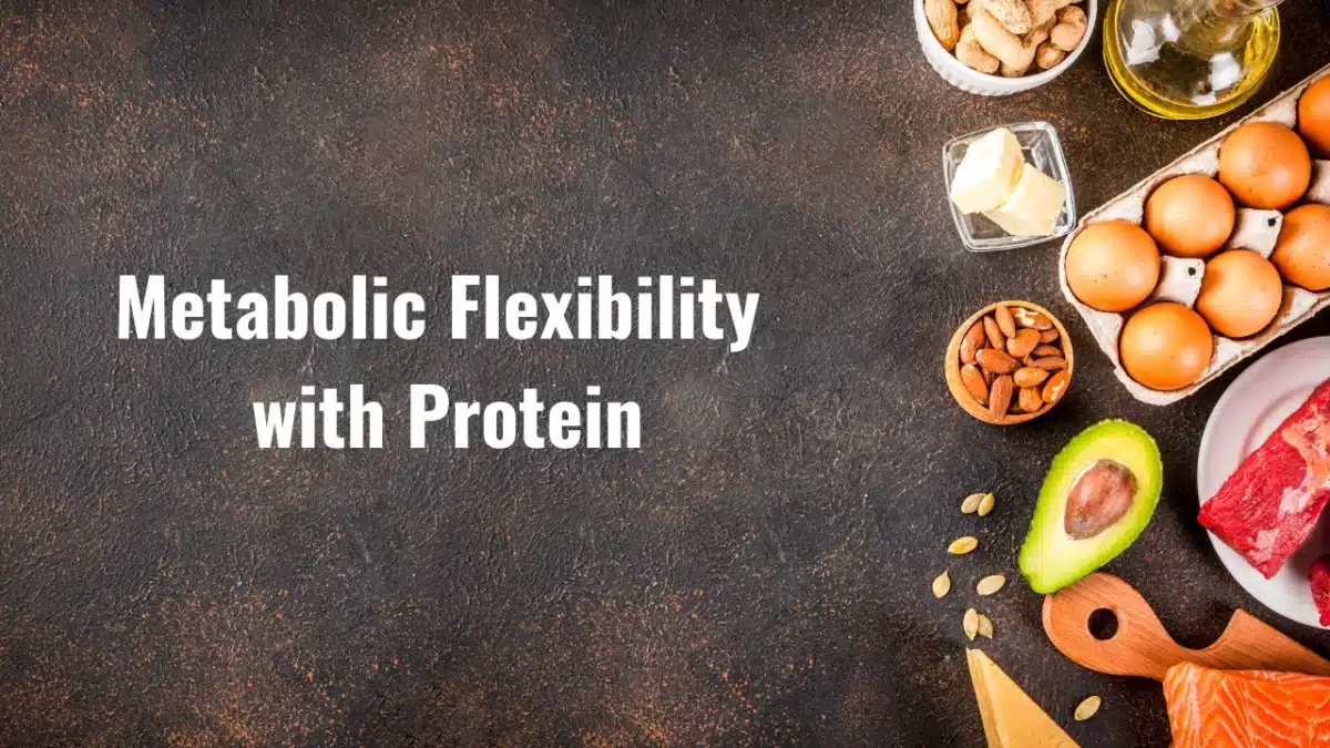 Metabolic Flexibility with Protein Metabolic Flexibility with Protein