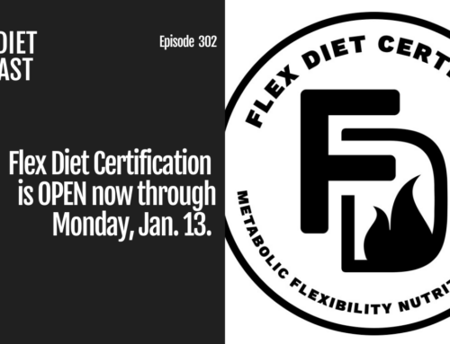 Episode 302: Flex Diet Certification Now Open: Solo Episode with Dr. Mike T. Nelson