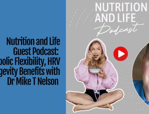 Nutrition and Life Guest Podcast:  Metabolic Flexibility, HRV & Longevity Benefits with Dr Mike T Nelson