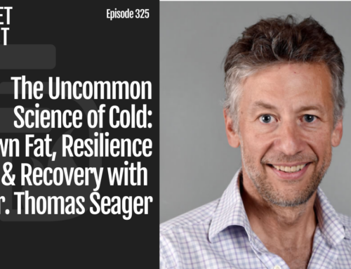 Episode 325: The Uncommon Science of Cold: Brown Fat, Resilience & Recovery with Dr. Thomas Seager