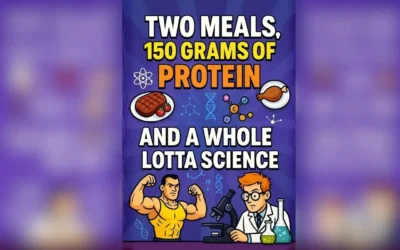 Two Meals, 150 Grams of Protein, and a Whole Lotta of Science