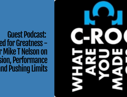 Guest Podcast: Wired for Greatness – Dr Mike T Nelson on Passion, Performance and Pushing Limits