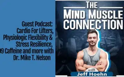 Guest Podcast with Jeff Hoehn: Cardio for Lifters, Stress Resilience & Physiologic Flexibility