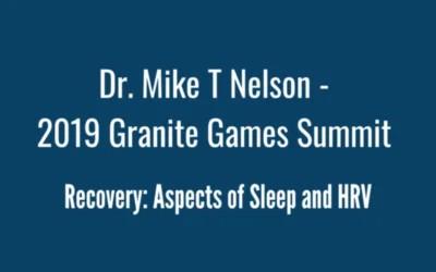 HRV, Stress, Strength: Dr. Mike T Nelson for the 2019 Granite Games Summit