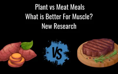 Plant vs Meat Meals – What is Better For More Muscle?