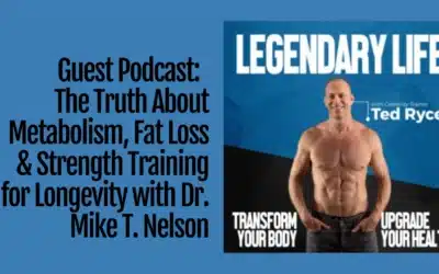 Guest Podcast: The Truth About Metabolism, Fat Loss & Strength Training for Longevity with Dr. Mike T. Nelson