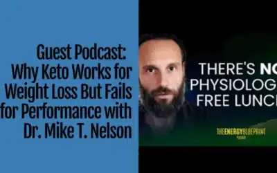 Why Keto Works for Weight Loss But Fails for Performance with Dr. Mike T. Nelson