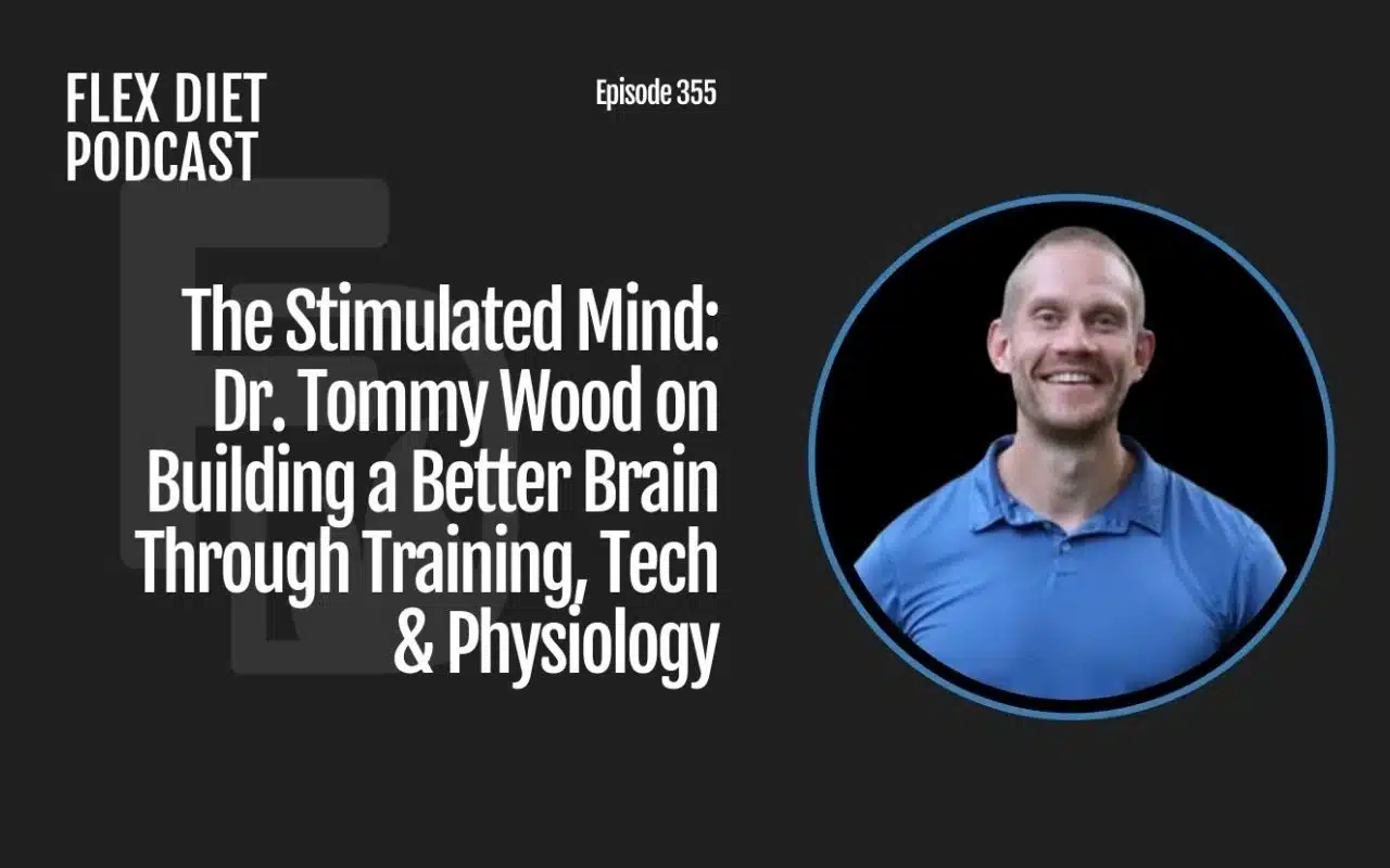 The Stimulated Mind Dr. Tommy Wood on Building a Better Brain Through Training, Tech & Physiology