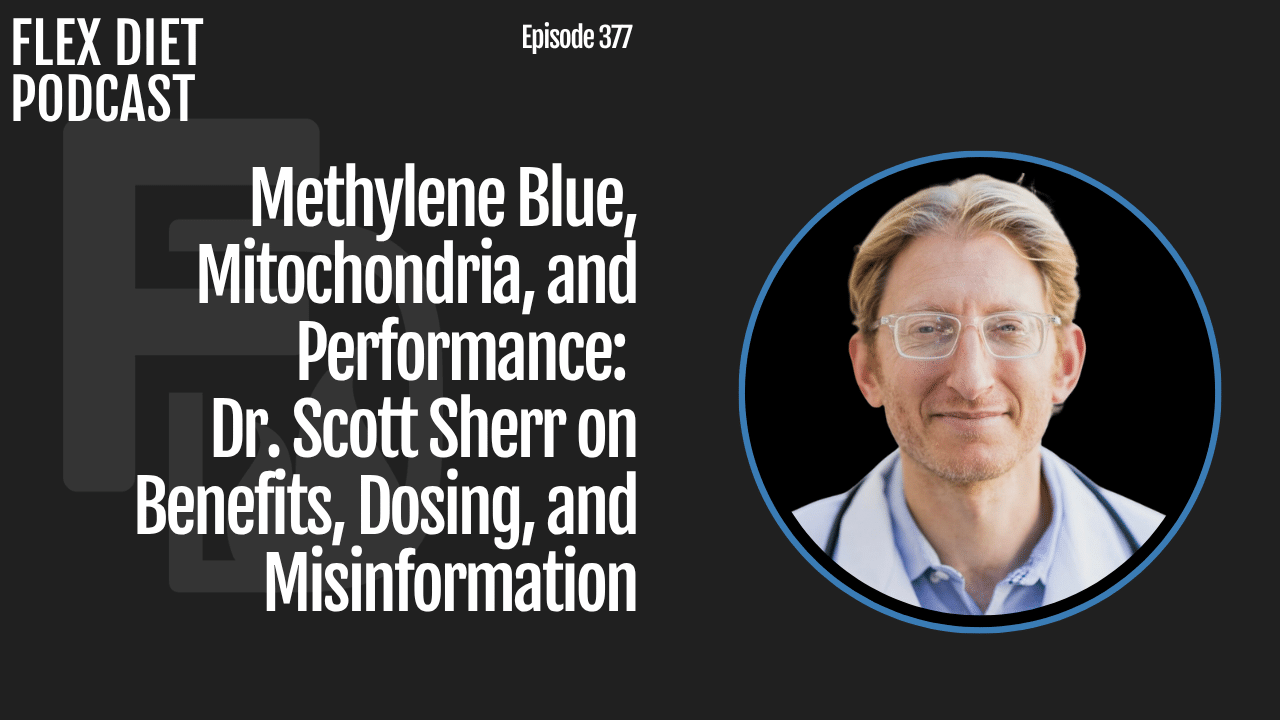 Methylene Blue, Mitochondria, and Performance Dr. Scott Sherr on Benefits, Dosing, and Misinformation