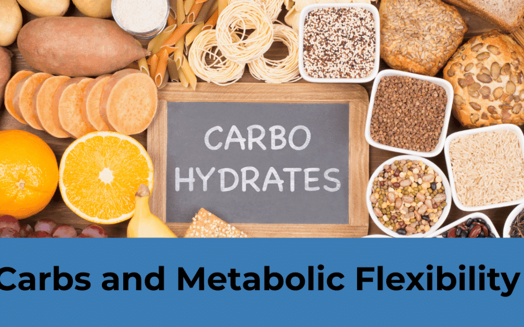 Why Nobody Talks About the Carb Side of Metabolic Flexibility
