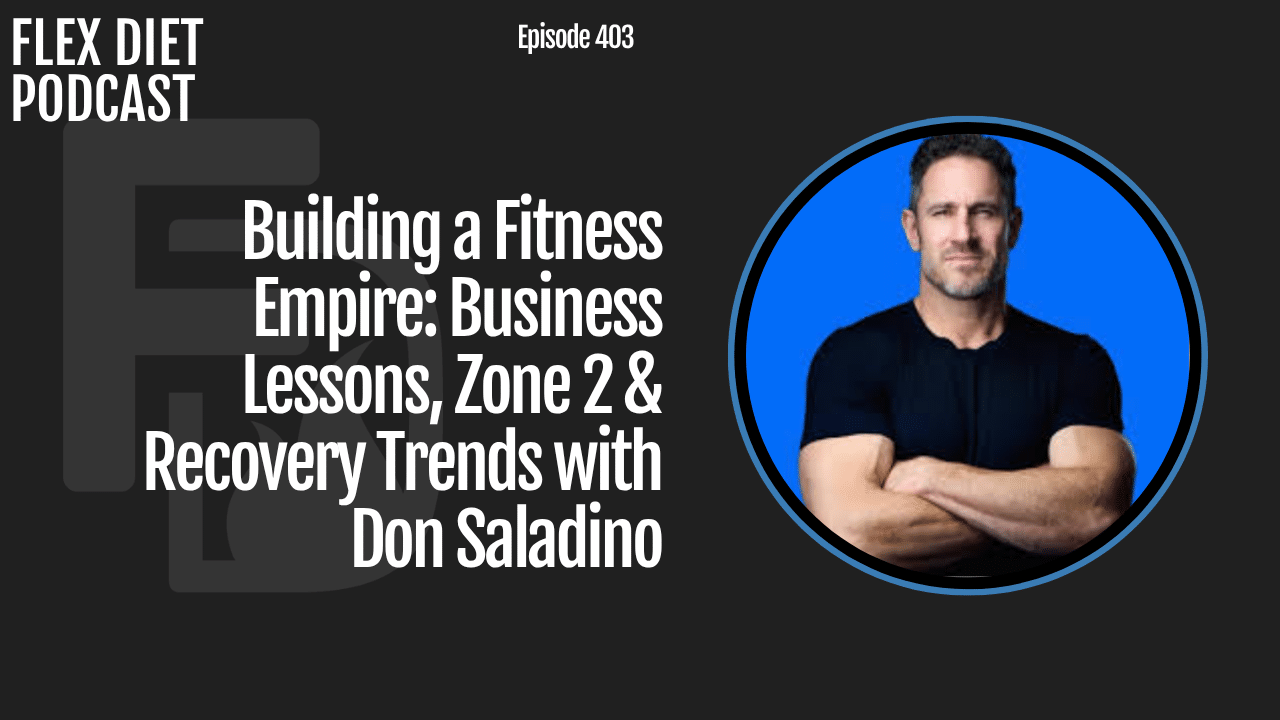 Building a Fitness Empire Business Lessons, Zone 2 & Recovery Trends with Don Saladinosons & Recovery Trends with Don Saladino